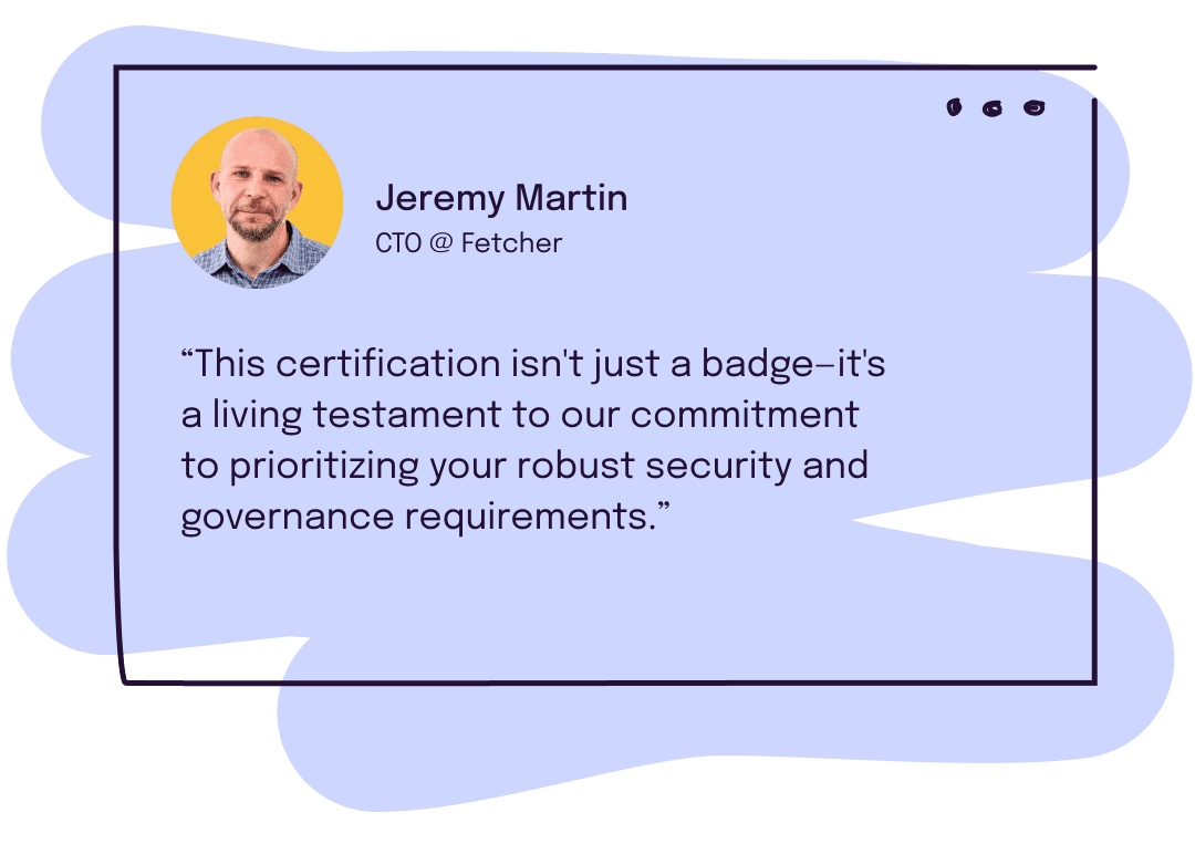 Quote from Jeremy Martin, CTO of Fetcher
