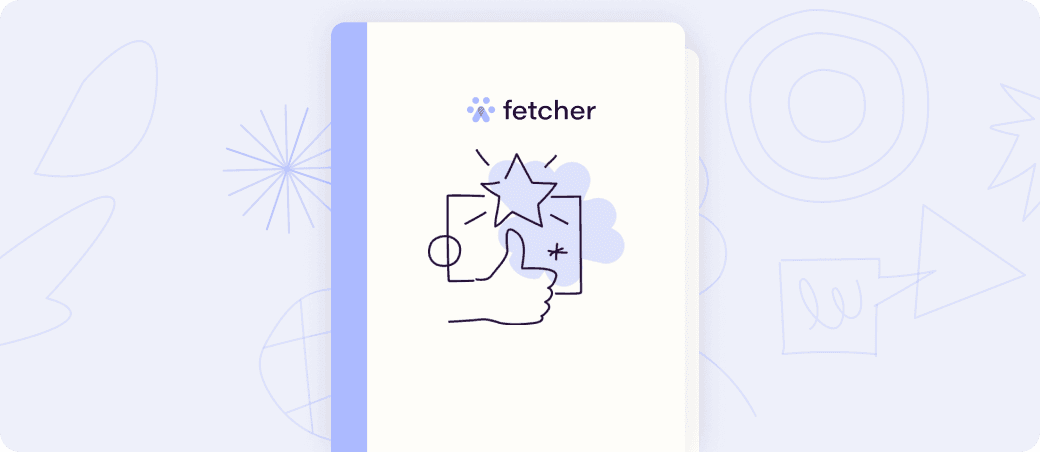 The Fetcher Way Guide